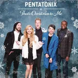 That's Christmas To Me - Pentatonix [CD]