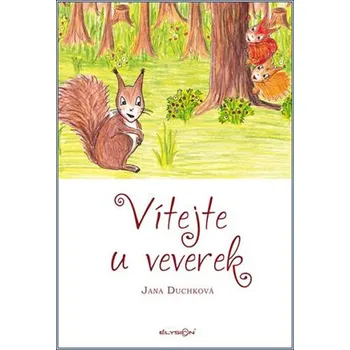 Vítejte u veverek - Jana Duchková