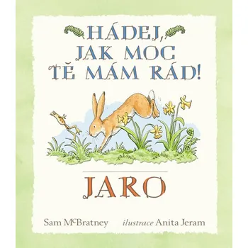Hádej, jak moc tě mám rád!: Jaro - Sam McBratney