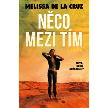 Něco mezi tím - Melissa de la Cruz