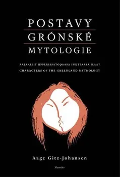 Postavy grónské mytologie - Aage Gitz-Johansen