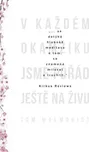 V každém okamžiku jsme pořád ještě…