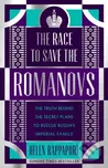 The Race to Save the Romanovs - Helen…