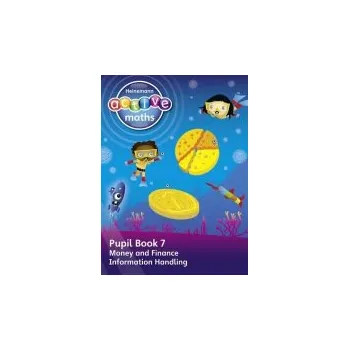 Cizí jazyk Heinemann Active Maths '- First Level - Beyond Number '- Pupil Book 7 '- Money, Finance and Information Handling - Keith, Lynda a Mills, Steve a Koll, Hilary