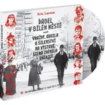 Ďábel v Bílém městě - Eric Larson…