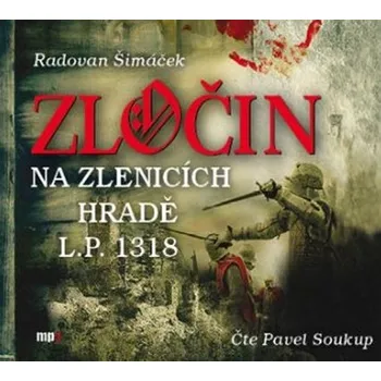 Zločin na Zlenicích hradě - Radovan Šimáček (čte Pavel Soukup) [MP3]