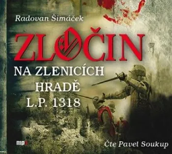 Zločin na Zlenicích hradě - Radovan Šimáček (čte Pavel Soukup) [MP3]