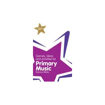 Cizí jazyk Classroom Gems: Games, Ideas and Activities for Primary Music - Minto, Donna