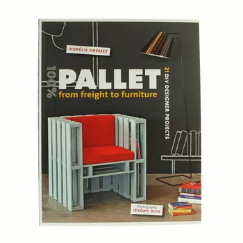 Kniha 100% Pallet from Freight to Furniture - Aurelie Drouet, Jerome Blin (EN)