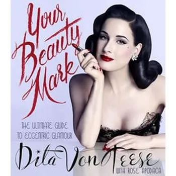 Cizojazyčná kniha Your Beauty Mark - Dita Von Teese (EN)