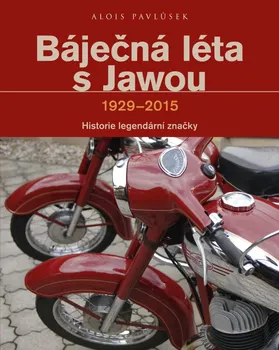 kniha Báječná léta s Jawou: 1929 - 2015 - Alois Pavlůsek (2016, pevná)