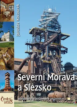 kniha Severní Morava a Slezsko - Jaroslav Kocourek