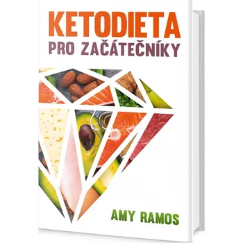 Ketodieta pro začátečníky - Amy Ramos