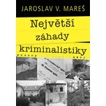 Největší záhady kriminalistiky -…