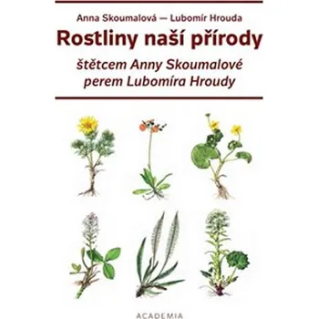 Příroda Rostliny naší přírody - Lubomír Hrouda, Anna Skoumalová-Hadačová