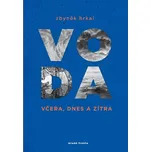 Voda včera, dnes a zítra – Hrkal Zbyněk