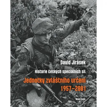 Recenze Jednotky zvláštního určení 1957-2001: Historie českých speciálních sil (2.vydání) - Jirásek David