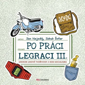 Po práci legraci III. - Jan Nejedlý,…
