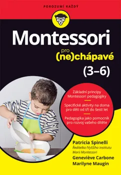 Předškolní výuka Montessori pro (ne)chápavé (3–6 let) - Patricia Spinelli a kolektiv