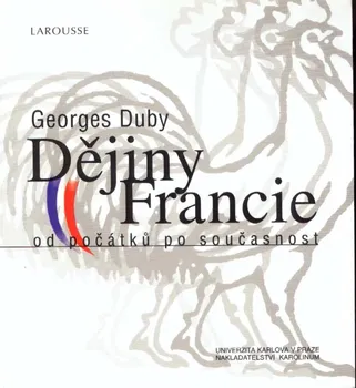 Dějiny Francie od počátků po současnost - Georges Duby