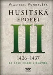 Husitská epopej: 1426 - 1437 za časů…