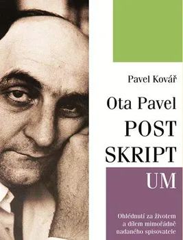 Literární biografie Ota Pavel: Postriktum - Pavel Kovář