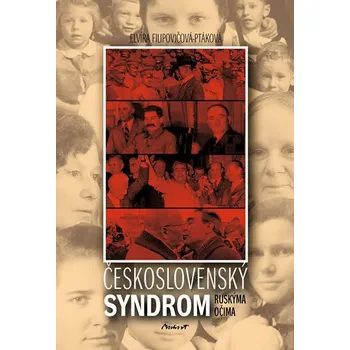 Československý syndrom ruskýma očima - Elvíra Filipovičová-Ptáková