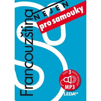 Francouzský jazyk Francouzština (nejen) pro samouky + MP3 - Leda