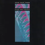 Pretty Hate Machine - Nine Inch Nails