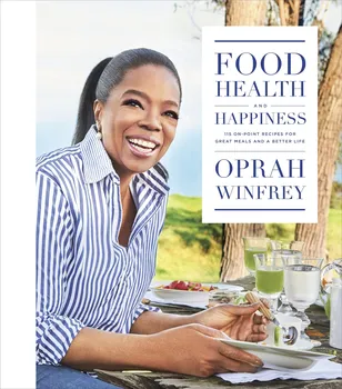 Food, Health and Happiness - Oprah Winfrey