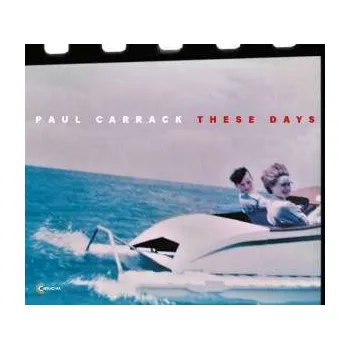 Zahraniční hudba Paul Carrack - These Days (2018) (CD, PCARCD30)