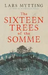 The Sixteen Trees of the Somme - Lars…