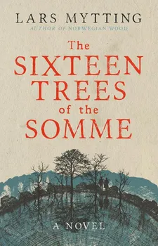 Cizojazyčná kniha The Sixteen Trees of the Somme - Lars Mytting (EN)