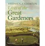 Lives of the Great Gardeners - Stephen…
