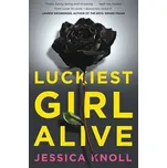 Luckiest Girl Alive - Jessica Knoll (EN)