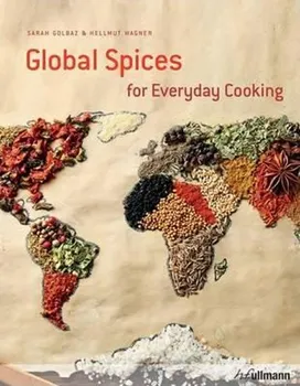 Cizojazyčná kniha Global Spices for Everyday Cooking - Sarah Golbaz, Hellmut Wagner (EN)