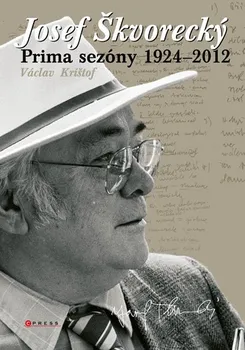 Josef Škvorecký: Prima sezóna 1924 - 2012 - Václav Krištof