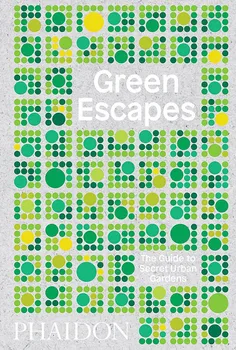 Cizojazyčná kniha Green Escapes : The Guide to Secret Urban Gardens - Toby Musgrave (EN)