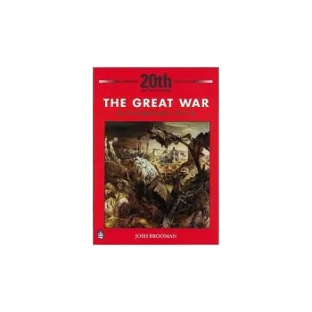 Cizí jazyk Great War: The First World War 1914-18 - Brooman, Josh