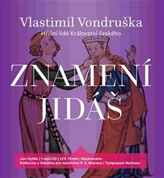 Znamení Jidáš: Hříšní lidé Království českého - Vlastimil Vondruška (čte Jan Hyhlík) [CDmp3]