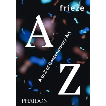 Frieze: A to Z of Contemporary Art (EN)