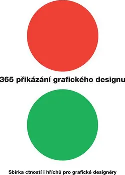 365 přikázání grafického designu: Sbírka ctností i hříchů pro grafické designéry