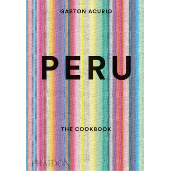 Peru: The Cookbook - Gaston Acurio (EN)
