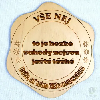 Žertovný předmět Dřevěný podtácek - To je hezké, schody nejsou ještě těžké