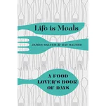 Life is Meals - James Salter, Kay Salter (EN)