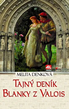 Tajný deník Blanky z Valois - Melita Denková (2022, brožovaná)