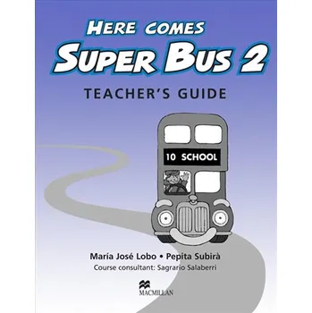 Anglický jazyk Here Comes Super Bus 2: Teacher´s Guide - Lobo Maria José