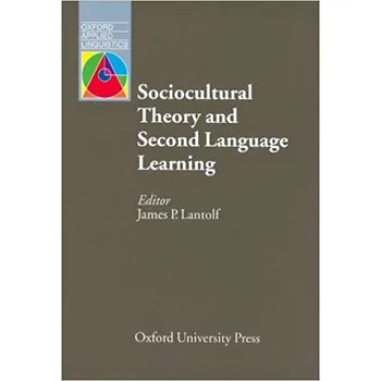 Anglický jazyk Sociocultural Theory and Second Language Learning – James P. Lantolf