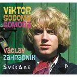 Svítání – Viktor Sodoma Gomora & Václav…