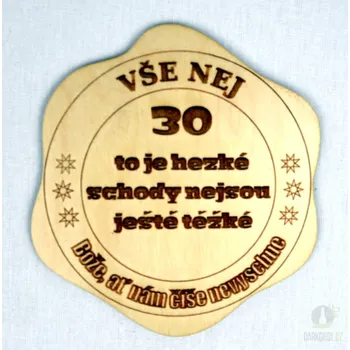 Žertovný předmět Dřevěný podtácek - 30 To je hezké, schody nejsou ještě těžké